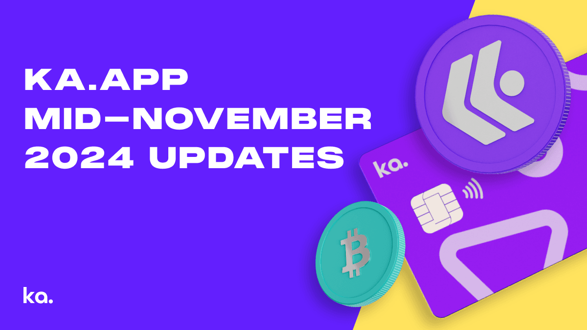 Ka.app Mid-November Update: Redesign, Ongoing Reviews, Marketing Initiatives and Optimizations